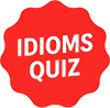 Idioms Quiz
